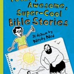 Nerdy Ned Totally Awesome Super Cool Bible Stories