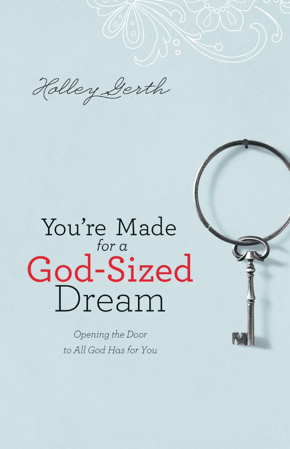 You're Made for a God-Sized Dream