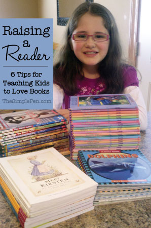 Raising a Reader: 6 Tips for Teaching Kids to Love Books | TheSimplePen.com