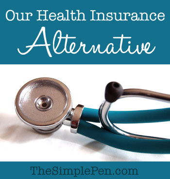 Our Health Insurance Alternative | TheSimplePen.com