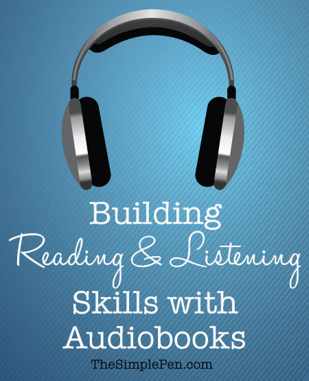 Building Reading & Listening Skills with Audiobooks || TheSimplePen.com