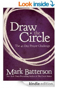 Draw the Circle: The 40 Day Prayer Challenge by Mark Batterson