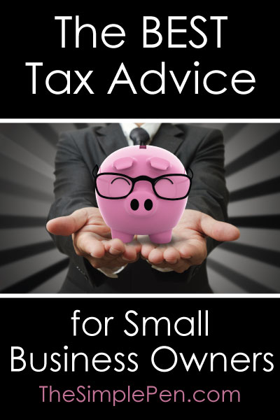 The Best Tax Advice for Small Business Owners || TheSimplePen.com