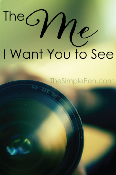 The Me I Want You to See || TheSimplePen.com